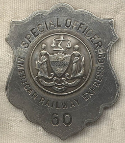 Circa 1920 American Railway Express Co. Special Officer Badge #60