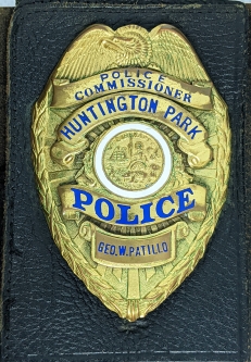 Great 1950s Huntington Park CA Police Commissioner Badge of George W. Pattillo