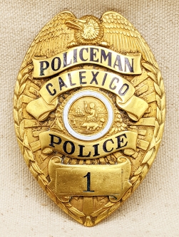 Beautiful 1930s Calexico California Police Badge #1 Unmarked but by Entenmann