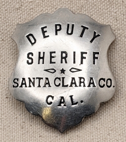 Great Old 1900s-1910s Santa Clara Co CA Deputy Sheriff Badge