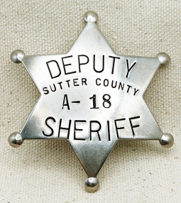 Nice 1930s Sutter Co CA Deputy Sheriff Badge # A-18 by Patrick Moise Klinkner