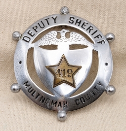 HUGE ca 1940 Multnomah Co OR Deputy Sheriff Badge #419 with a "Been There" Look