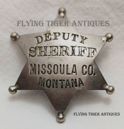 Wonderful Old West ca 1900 Missoula Co MT Deputy Sheriff Pt Ball Tip Star Badge