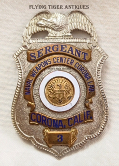 Ca 1959 UNS NWC Naval Weapons Center Corona CA Lab Security Sergeant Badge by Entenmann