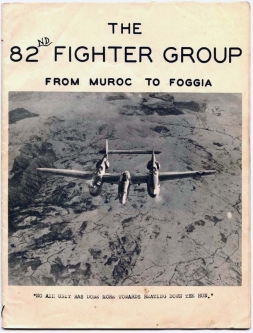 Rare Theatre-Printed USAAF Unit History "The 82nd Fighter Group: From Muroc to Foggia"