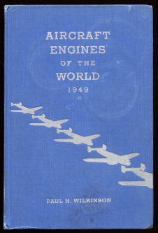 "Aircraft Engines of the World 1949" by Paul H. Wilkinson