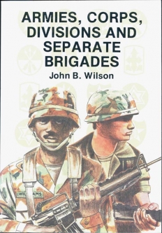 First Edition US Army "Armies, Corps, Divisions and Separate Brigades" Reference by John B. Wilson