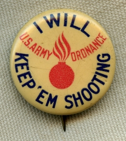 Cool WWII Homefront US Army Ordnance Worker Patriotic Pin "I Will Keep 'Em Shooting"