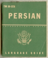 WWII (1943) US Army Technical Manual TM 30-326 Persian Language Guide