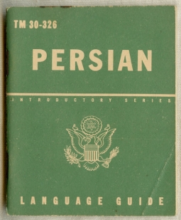 WWII (1943) US Army Technical Manual TM 30-326 Persian Language Guide