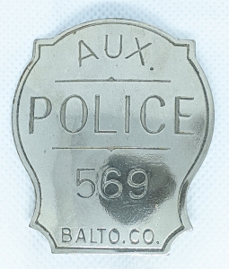 WWII Era Baltimore County, MD. Auxiliary Wartime Police Force Badge #569