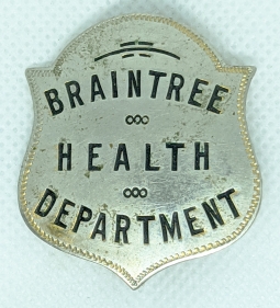 Great Old Ca. 1900's Braintree, Massachusetts Health Department Officer Badge