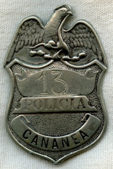 Ca. 1900 Cananea, Sonora, Mexico Policia Badge