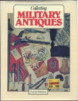 1976 "Collecting Military Antiques" Reference Book by Frederick Wilkinson Published in UK