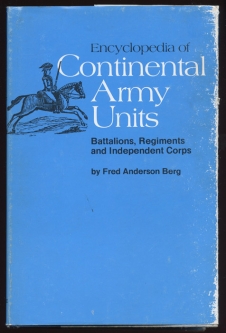 1972 "Encyclopedia of Continental Army Units" by Fred Anderson Berg