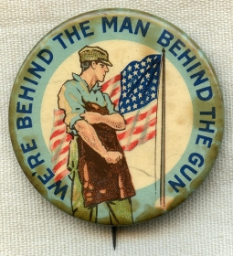 Great WWII Homefront War Worker Large Celluloid Pin - 'We're The Man Behind The Gun'