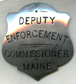 Extremely Rare 1905 Maine Liquor Commission Deputy Enforcement Commissioner Badge