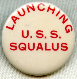 Rare 1938 USS Squalus Launching Celluloid Badge (SS-192)
