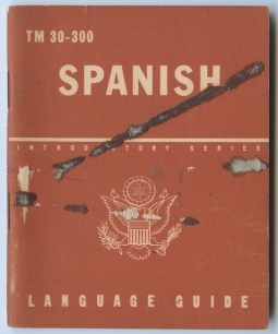 1943 US Army Technical Manual (TM 30-300) "Spanish: A Guide to the Spoken Language"