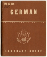 1943 US Army Technical Manual TM 30-306 "German: A Guide to the Spoken Language"