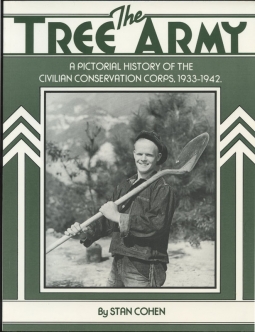 1991 "The Tree Army: A Pictorial History of the Civilian Conservation Corps 1933-1942" by Stan Cohen