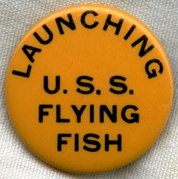 WWII USS Flying Fish SS-229 Celluloid Launch / Button Badge