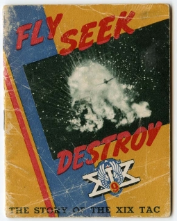 WWII USAAF Booklet: Fly, Seek, Destroy: The Story of the XIX TAC 19th Tactical Air Command